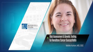 Risk Assessment & Genetic Testing for Hereditary Cancer Susceptibility | Mollie Hutton, MS, CGC