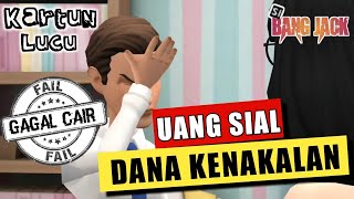 Dana Kenakalan Gagal Cair - Animasi