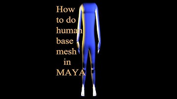 HOW TO MAKE HUMAN  BASE MESH IN MAYA