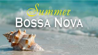 Summer Bossa Nova 🌴 Relaxing Music to Escape, Unwind & Enjoy Vacation Vibes ☀️