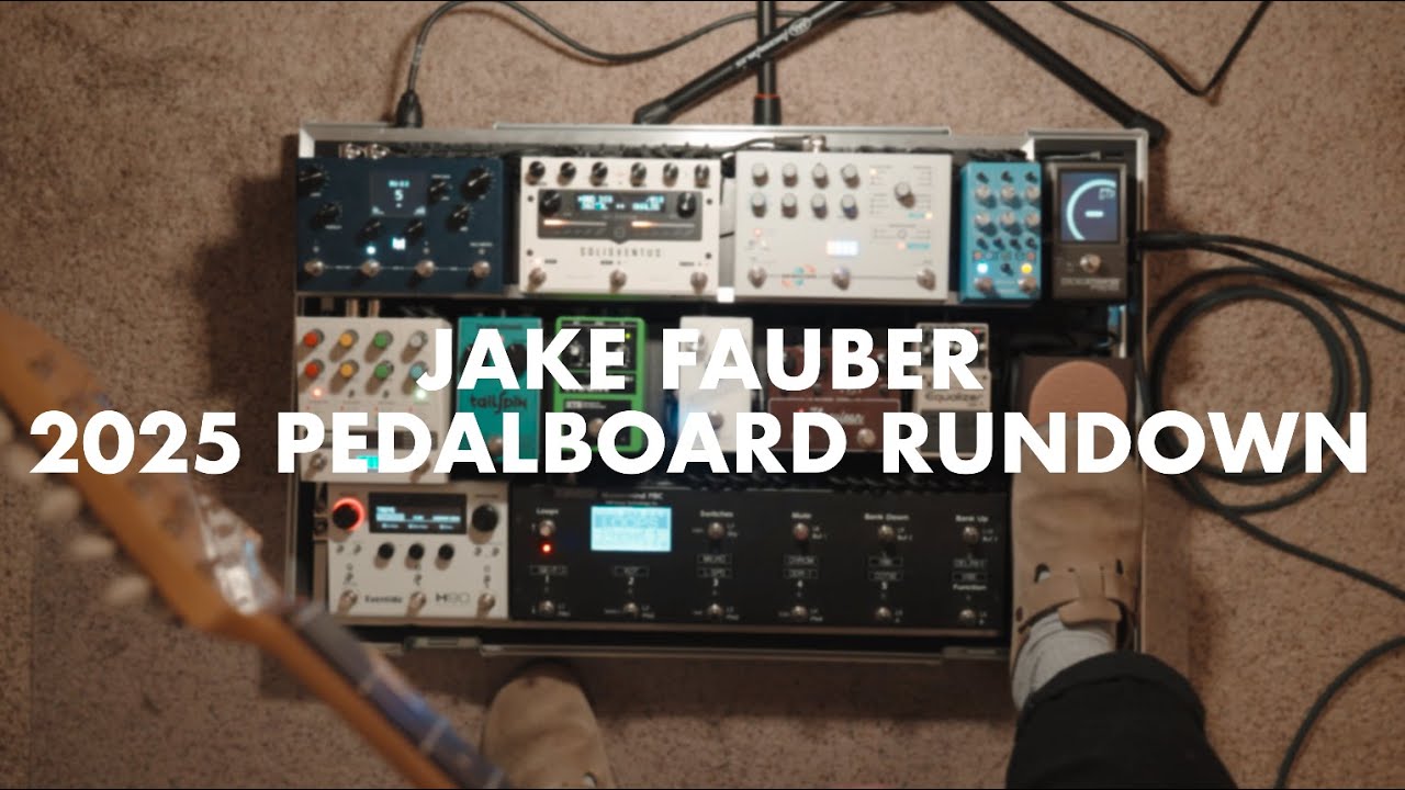JAKE FAUBER 2025 PEDALBOARD RUNDOWN
