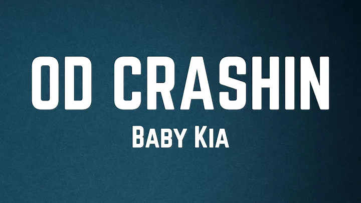 Baby Kia - OD CRASHIN Lyrics