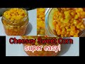 Cheezy Sweet  Corn ( 4 ingredients only) Easy and Yummy! ASMR Cooking
