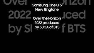 One UI 5 New Ringtone - Over the Horizon 2022 produced by SUGA of BTS Resimi