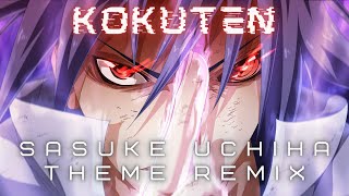 Naruto Shippuden - Kokuten | trap remix | Sasuke Uchiha theme