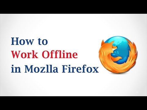 How to Work Offline in Mozilla Firefox