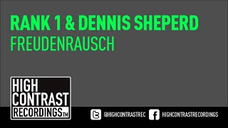 Rank 1 & Dennis Sheperd - Freudenrausch [High Contrast Recordings]