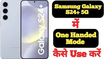 How to enable One-Handed Mode on Samsung Galaxy S24 Plus 5G||Samsung Galaxy S24 Plus one handed mode