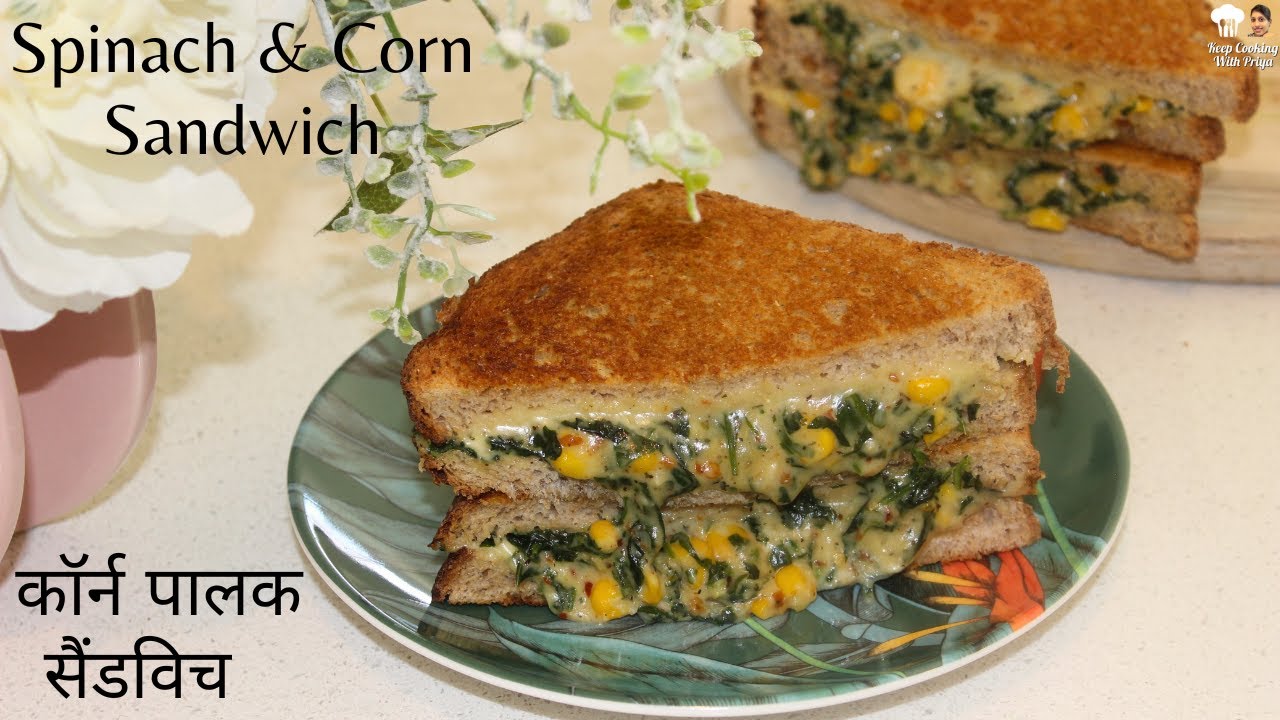 Spinach Corn Sandwich | Sandwich Recipe | Bread Recipes | Breakfast Recipe | Keep Cooking with Priya