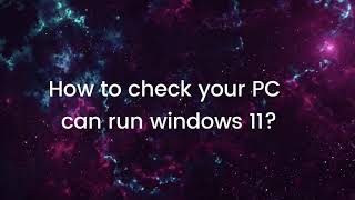 how to check your PC can run windows 11? | easy method | Soft For PC screenshot 3