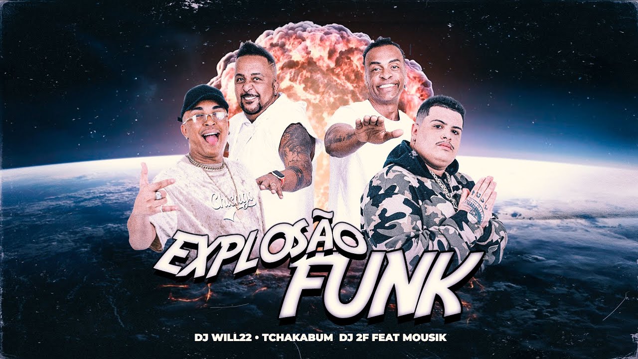 DJ Will22, Tchakabum, DJ 2F, Mousik - Explosão Funk - YouTube