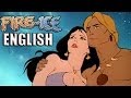 Fire and Ice - The ANIMATED Movie In English