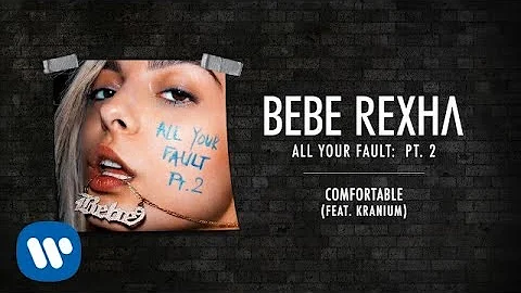 Bebe Rexha - Comfortable (feat. Kranium) [Audio]