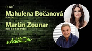 Talkshow S Adélou: Mahulena Bočanová a Martin Zounar