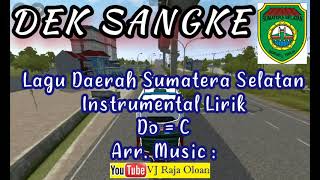 DEK SANGKE Instrumental Remix Lirik Lagu Daerah Sumatera Selatan. Music Cover : VJ Raja Oloan