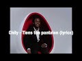 Chily - Tiens Ton Pantalon (Lyrics/Paroles)