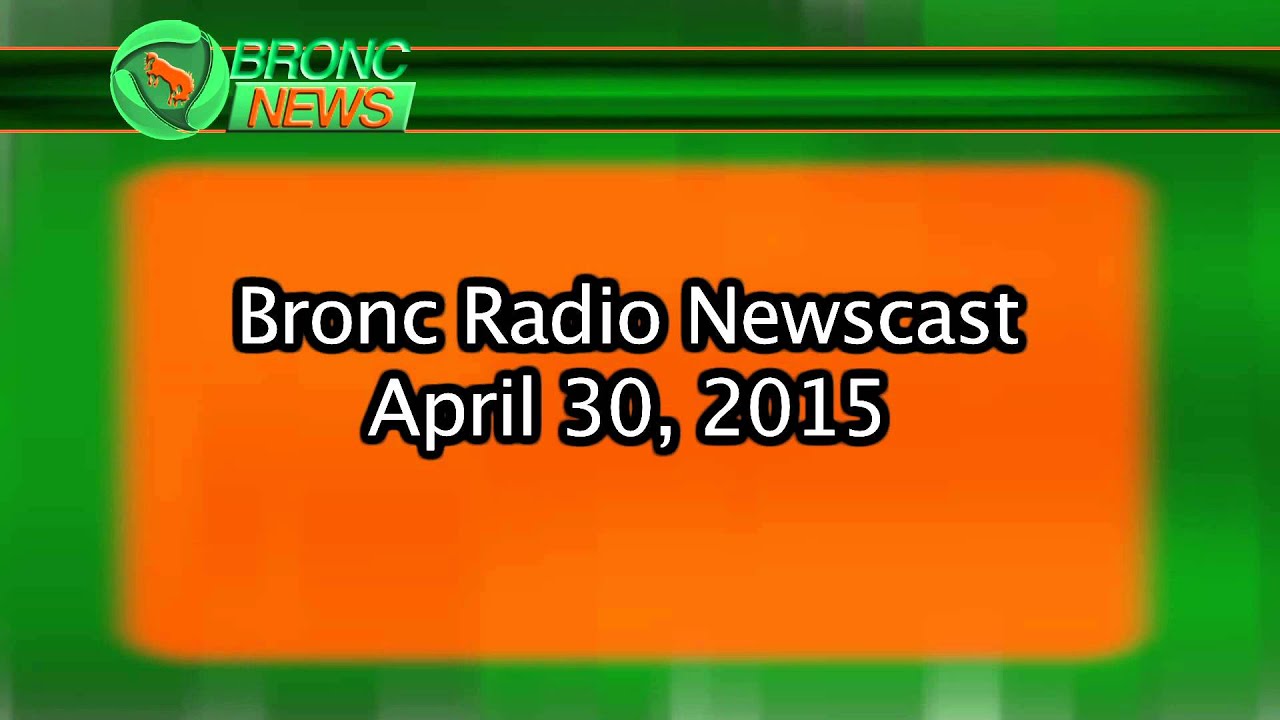 Bronc Radio Newscast April 30, 2015 - YouTube