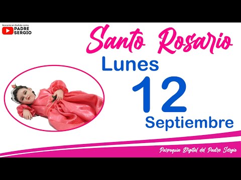 Rosario de Hoy Lunes 12 de Septiembre del 2022