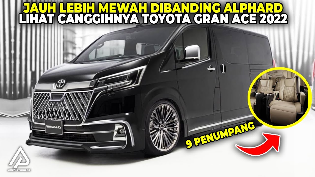 PENGGANTI ALPHARD DI 2023? Simak Dulu Kemewahan Toyota Gran Ace, MPV ...