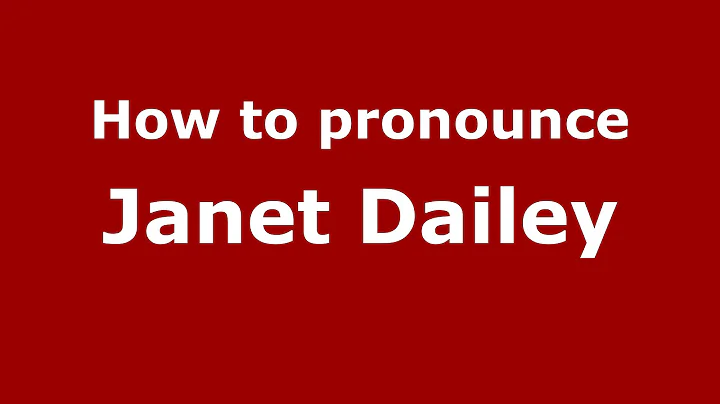 How to pronounce Janet Dailey (American English/US...
