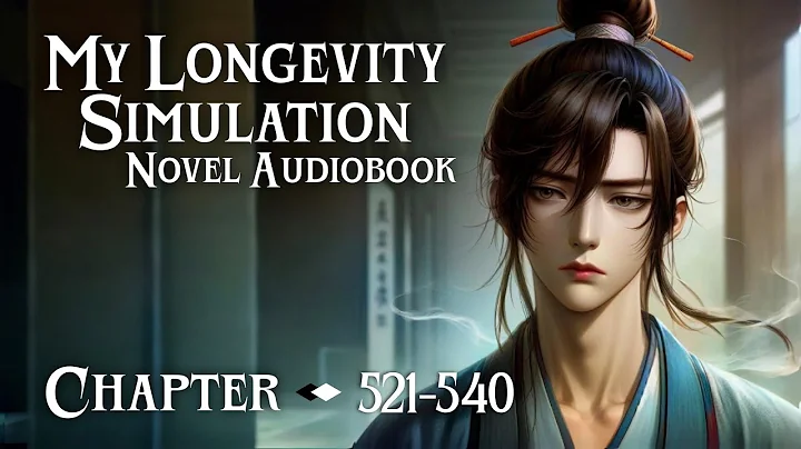 My Longevity Simulation • 0541 • 0560 Novel Audiobook [ ENGLISH ]