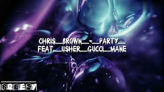 Chris Brown - Party ft. Gucci Mane & Usher (lyrics video)