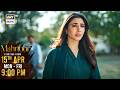 MAHNOOR | Starting 15th April at 9:00 PM | Humayoun Ashraf | Khadija Saleem | ARY Digital Drama