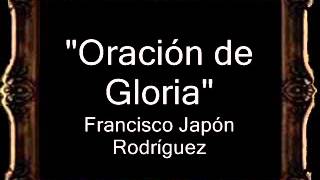 Oración de Gloria - Francisco Japón Rodríguez [CT]