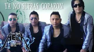 LOS HERMANOS MEZA - Ya No Sufras Corazon (Primicia 2017) AUDIO OFICIAL✓ chords
