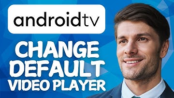 How to Change Default Video Player in Android TV (Best Method)