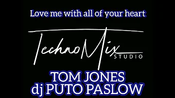 Love me with all of your heart - dj PUTO PASLOW