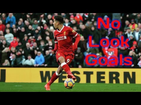 Roberto Firmino No Look Goals 