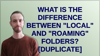 Famous What is the difference between "local" and "roaming" folders? Profile