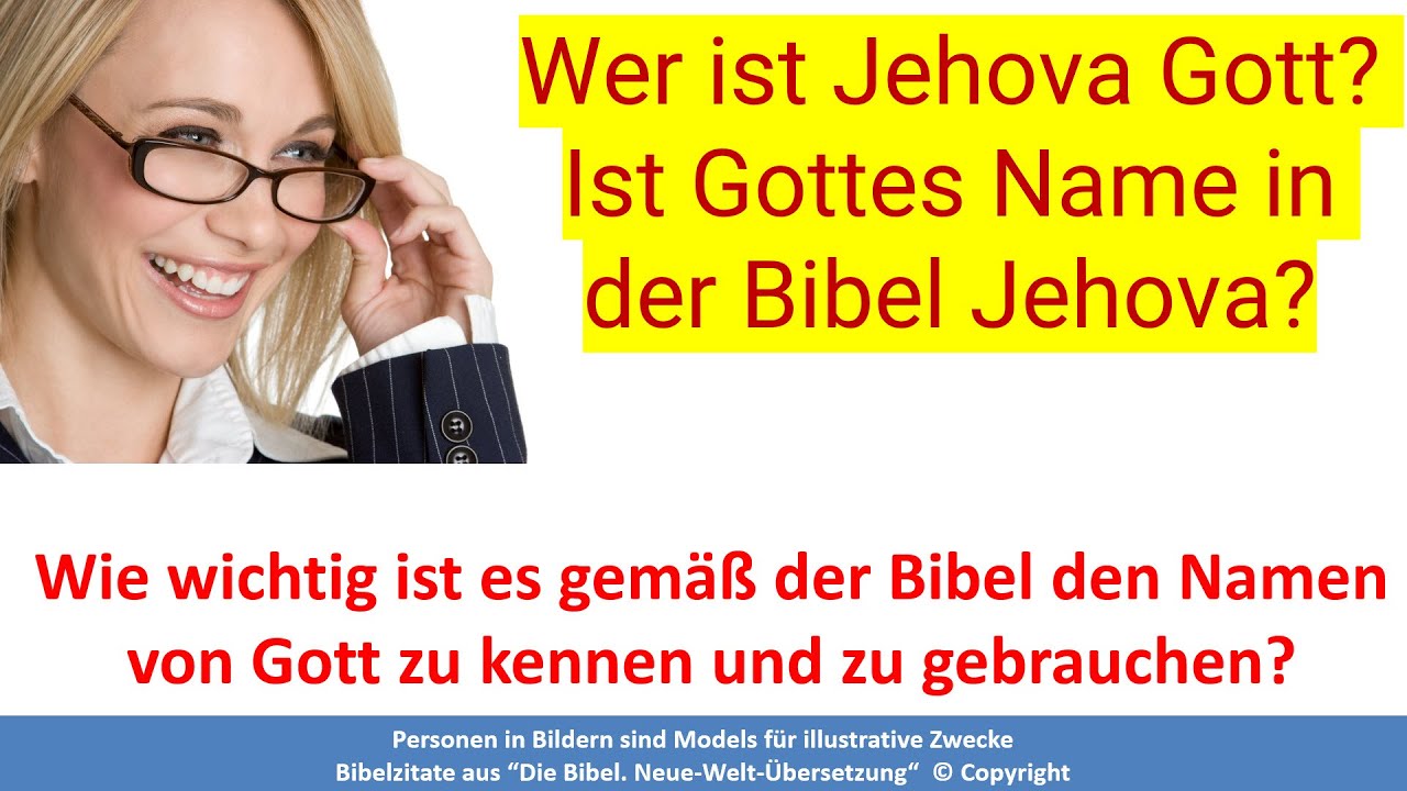 Wer ist Jehova Gott? Ist Gottes Name Jehova? Müssen wir Gottes Namen