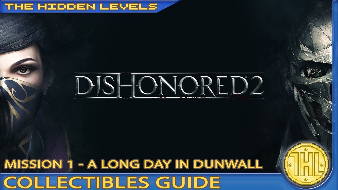 Dishonored 2 walkthrough level 1: A Long Day in Dunwall - Polygon