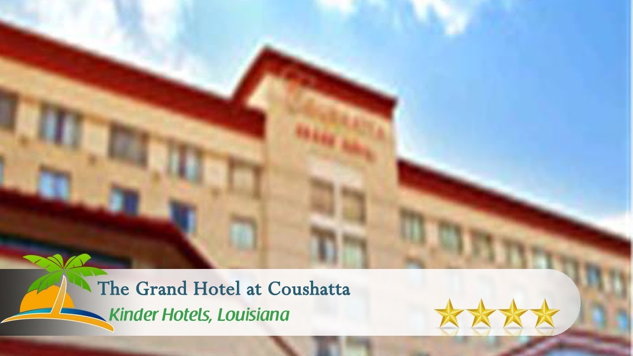 The Grand Hotel at Coushatta Kinder Hotels, Louisiana YouTube