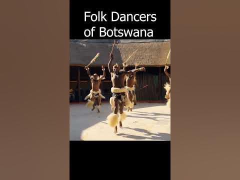 FOLK DANCERS OF BOTSWANA, UPBEAT MUSIC AND SOUNDS - YouTube