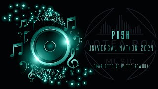 Push - Universal Nation 2024 - Charlotte de Witte Rework