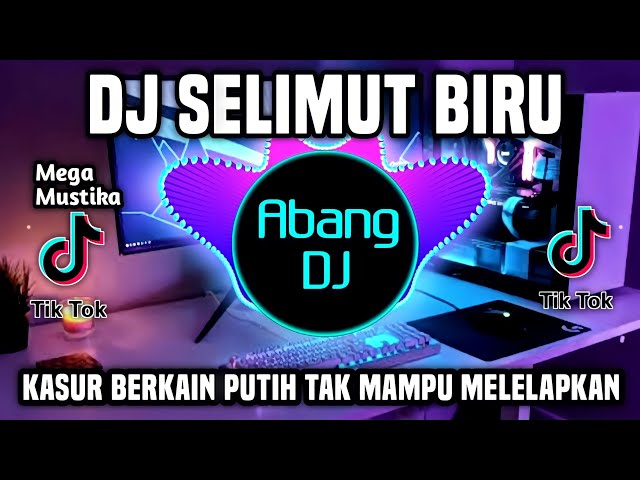 DJ KASUR BERKAIN PUTIH TAK MAMPU MELELAPKAN - DJ SELIMUT BIRU REMIX FULL BASS VIRAL TIKTOK 2023 class=