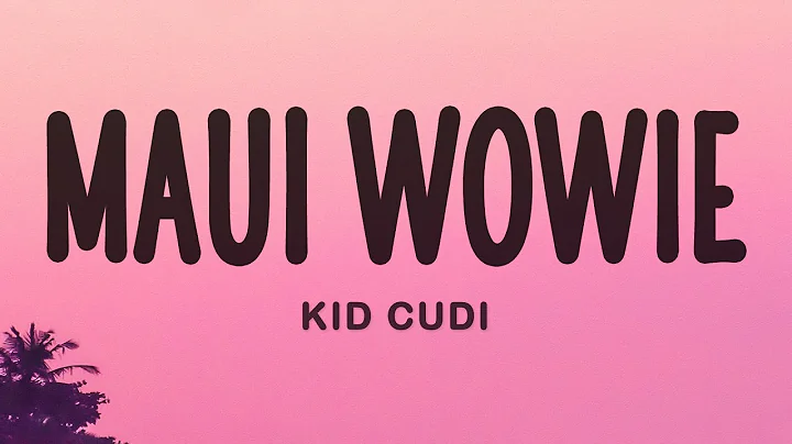 Kid Cudi - Maui Wowie
