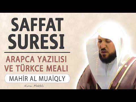 Saffat suresi anlamı dinle Mahir al Muaiqly (Saffat suresi arapça yazılışı okunuşu ve meali)