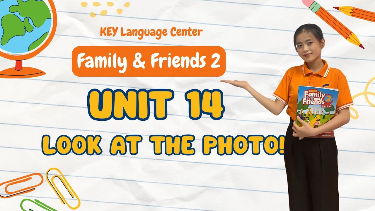 Unit 14_Family & Friends 2_KEY LANGUAGE CENTER
