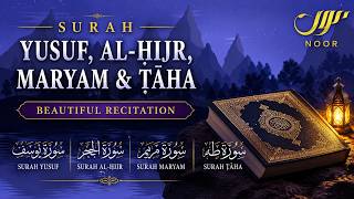 Surah Yusuf, Al-Hijr, Maryam & Taha | Beautiful Quran Recitation ✦NOOR Holy Quran