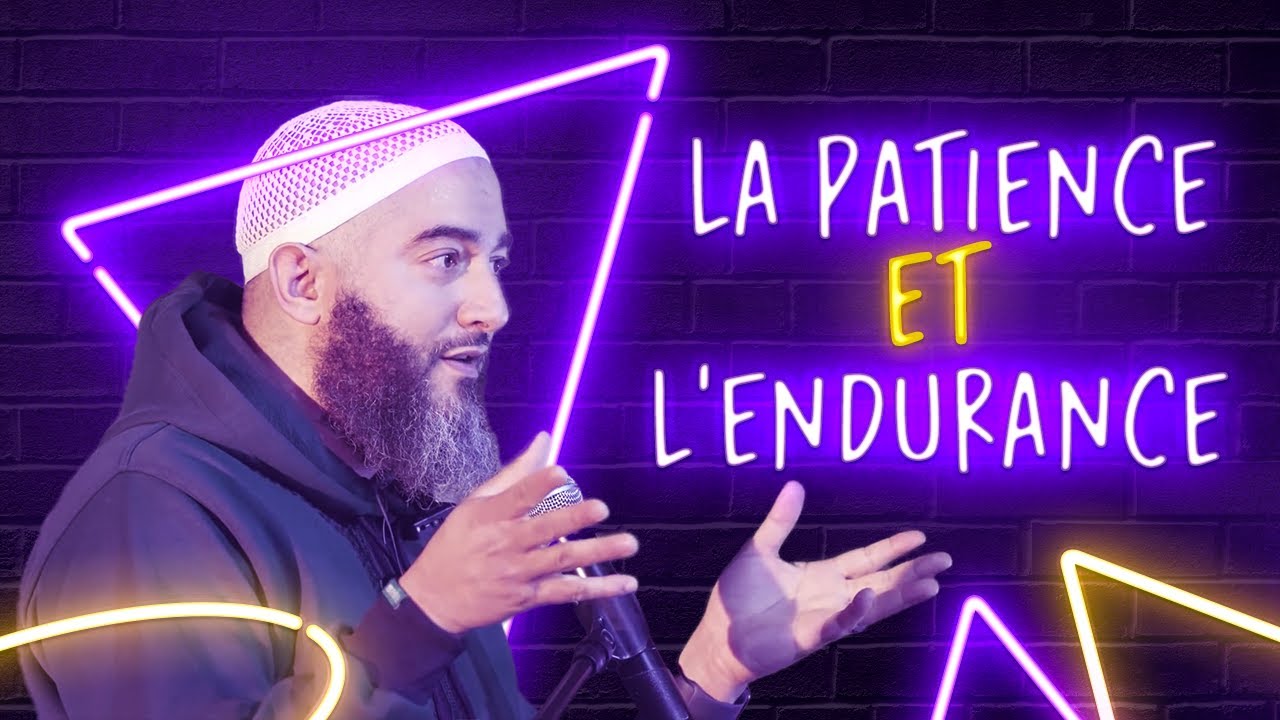 LA PATIENCE ET L'ENDURANCE