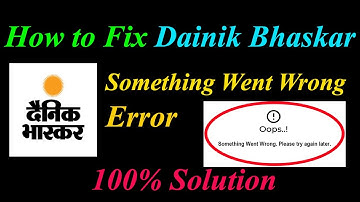 How to Fix Dainik Bhaskar  Oops - Something Went Wrong Error in Android & Ios-Please Try Again Later