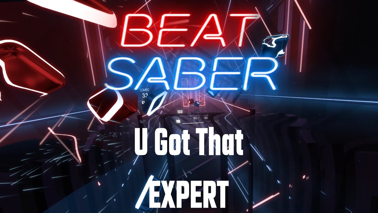 Beat Saber U Got That