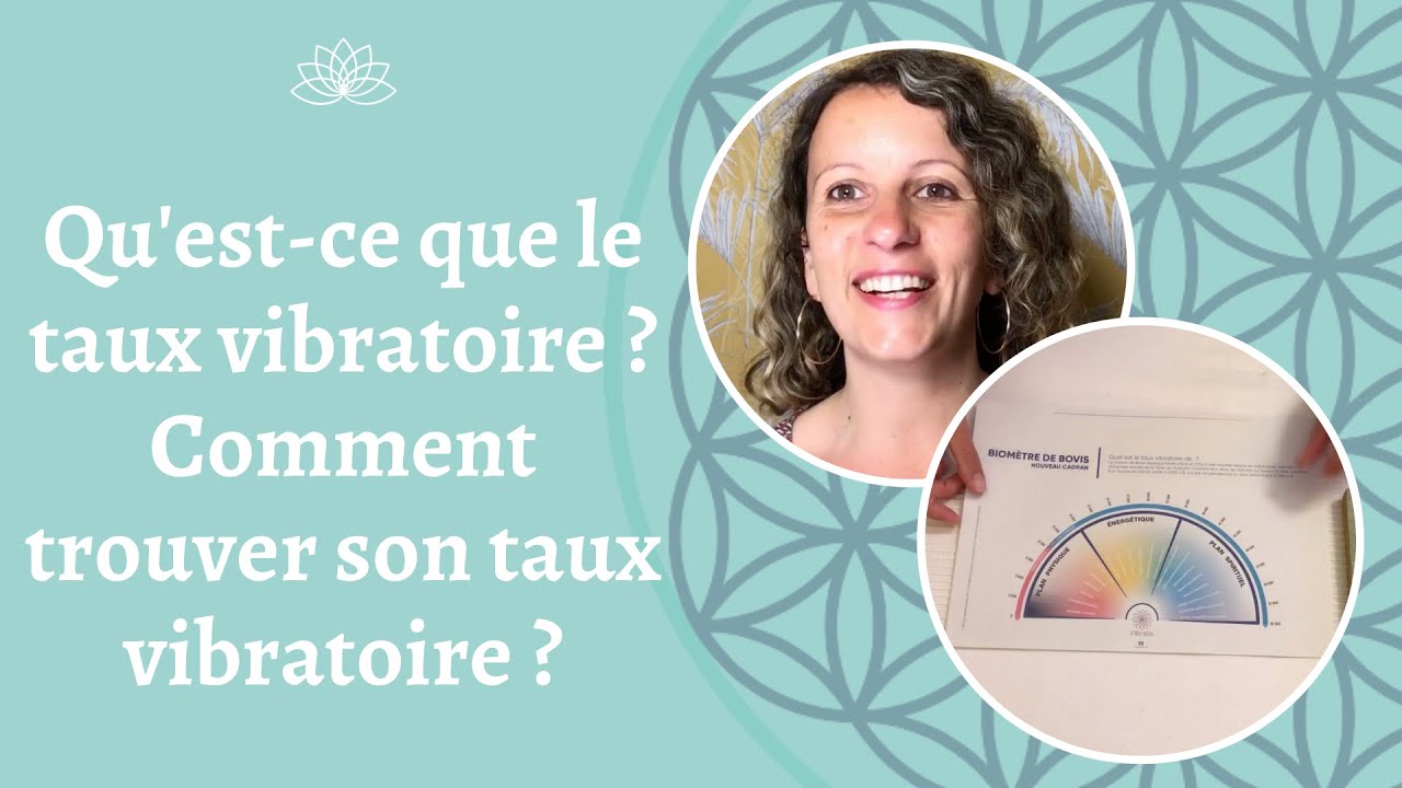 🔮Qu'est-ce que le taux vibratoire ? Comment mesurer son taux vibratoire avec l'échelle de Bovis ?