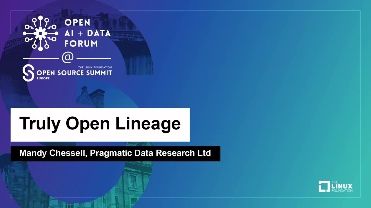 Truly Open Lineage - Mandy Chessell, Pragmatic Data Research Ltd