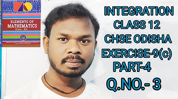 || INTEGRATION || CLASS 12 || CHSE ODISHA|| EXERCISE-9(c)|| PART 4 || Q.NO. 2 || SB TUTORIAL||
