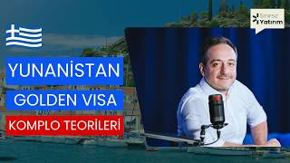 Yunanistan Golden Visa Yalanları | Komplo Teorileri